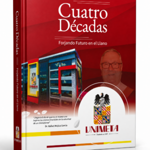 UNIMETA 40 AÑOS: Cuatro décadas forjando futuro en el Llano