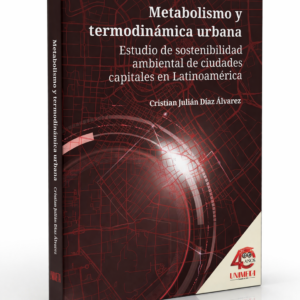 Metabolismo y termodinámica urbana: estudio de sostenibilidad ambiental de ciudades capitales en Latinoamérica