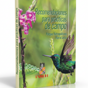 Recomendaciones para prácticas de campo: Parque Metropolitano María Lucía.